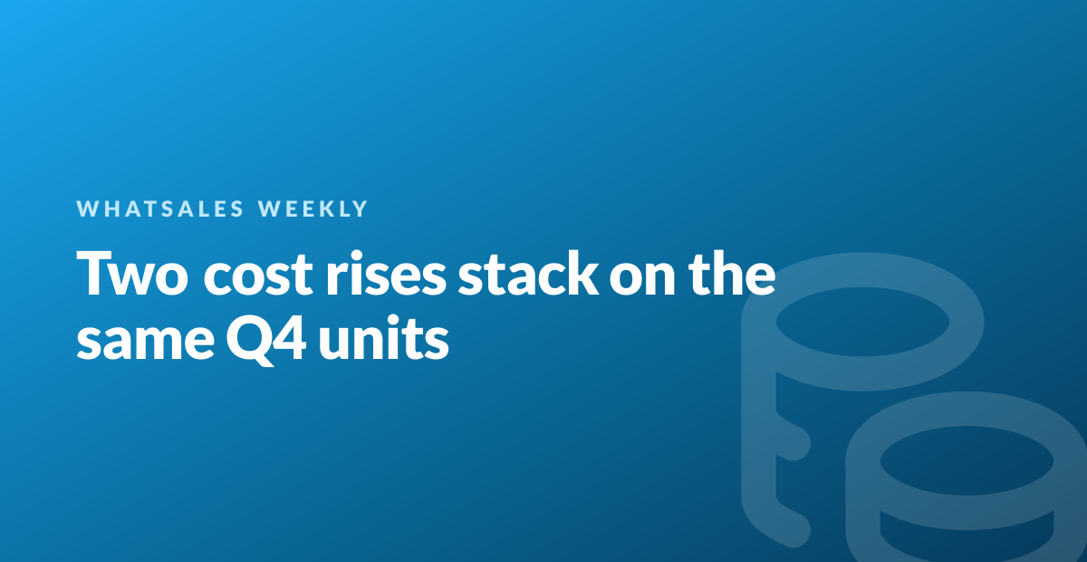 Two cost rises stack on the same Q4 units